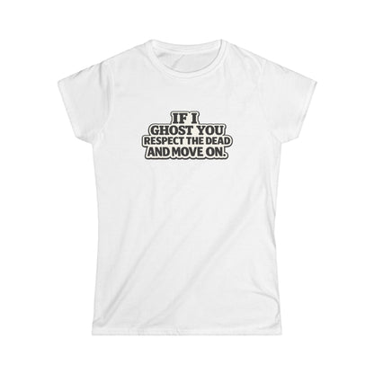 If I Ghost You Respect The Dead Tee