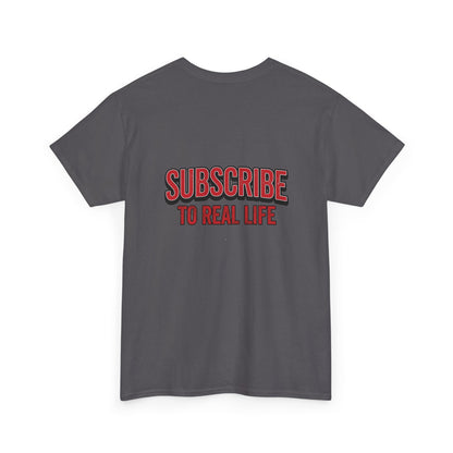 Subscribe to Real Life Graphic Tee