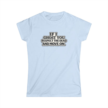If I Ghost You Respect The Dead Tee