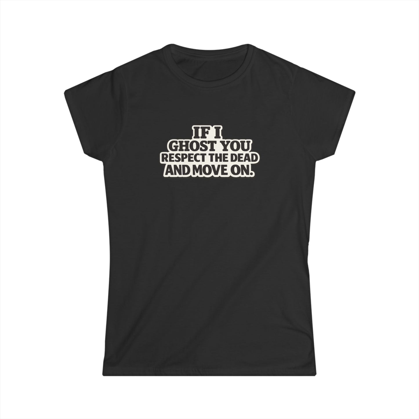 If I Ghost You Respect The Dead Tee