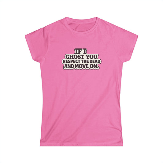 If I Ghost You Respect The Dead Tee