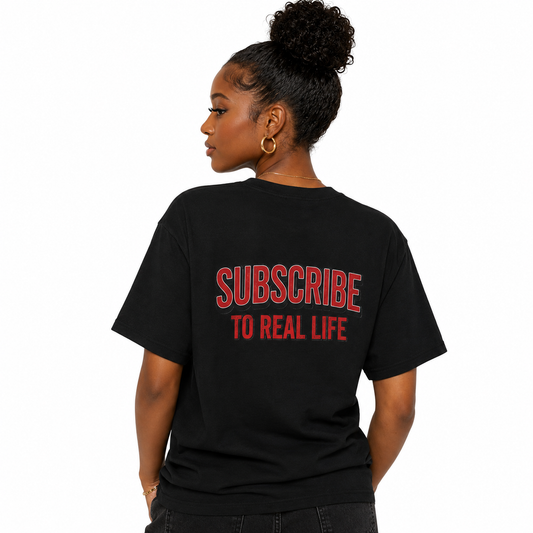 Subscribe to Real Life Graphic Tee